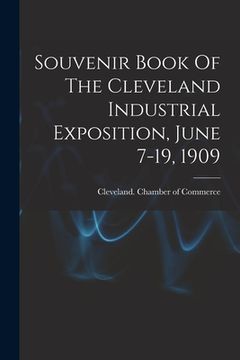 portada Souvenir Book Of The Cleveland Industrial Exposition, June 7-19, 1909 (en Inglés)