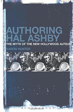 portada Authoring Hal Ashby: The Myth of the New Hollywood Auteur