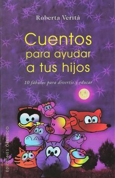portada Cuentos Para Ayudar A Tus Hijos: 10 Fabulas Para Divertir y Educar (in Spanish)