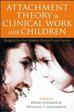 portada Attachment Theory in Clinical Work with Children: Bridging the Gap Between Research and Practice (in English)