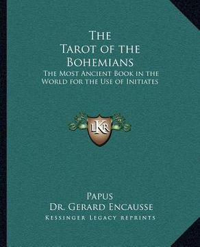 portada the tarot of the bohemians: the most ancient book in the world for the use of initiates (en Inglés)