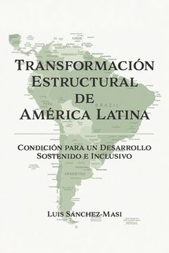 portada Transformación Estructural de América Latina: Condición Para Un Desarrollo Sostenido E Inclusivo