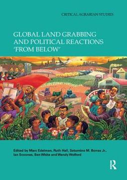 portada Global Land Grabbing and Political Reactions 'from Below' (en Inglés)