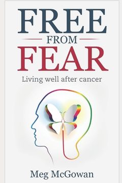 portada Free From Fear: Living well after cancer (en Inglés)