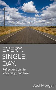 portada Every. Single. Day.: Reflections on life, leadership, and love (en Inglés)