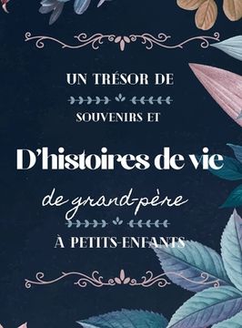 portada Un trésor de souvenirs et d'histoires de vie de grand-père à petits-enfants (in French)