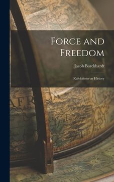 portada Force and Freedom: Refelctions on History