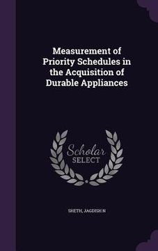 portada Measurement of Priority Schedules in the Acquisition of Durable Appliances (en Inglés)