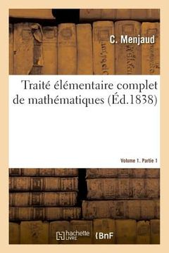 portada Traité Élémentaire Complet de Mathématiques. Volume 1. Partie 1