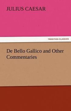 portada de bello gallico and other commentaries (in English)