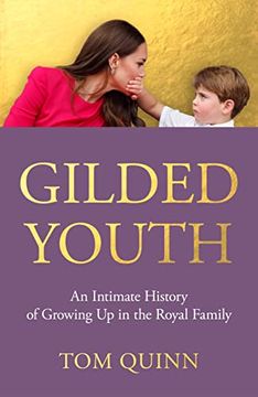 portada Gilded Youth: An Intimate History of Growing up in the Royal Family (en Inglés)