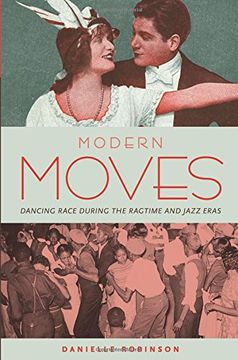 portada Modern Moves: Dancing Race During the Ragtime and Jazz Eras (en Inglés)