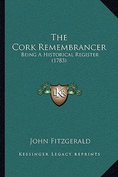 portada the cork remembrancer: being a historical register (1783) (en Inglés)