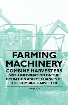 portada farming machinery - combine harvesters - with information on the operation and mechanics of the combine harvester (en Inglés)