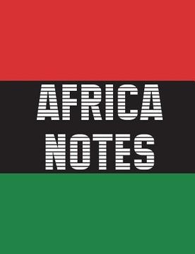 portada Africa Notes: Pan-African flag wrap around cover, 100 pages, 7.44x9.69 in., matte (en Inglés)