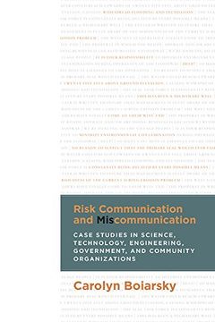portada Risk Communication and Miscommunication: Case Studies in Science, Technology, Engineering, Government, and Community Organizations