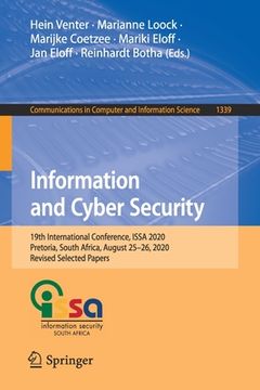 portada Information and Cyber Security: 19th International Conference, Issa 2020, Pretoria, South Africa, August 25-26, 2020, Revised Selected Papers (en Inglés)