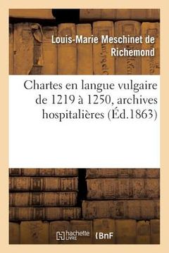 portada Chartes En Langue Vulgaire de 1219 À 1250, Archives Hospitalières (en Francés)