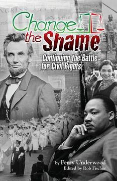 portada Change the Shame: Continuing the Battle for Civil Rights (in English)