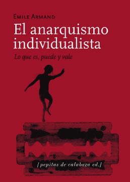 portada El Anarquismo Individualista; Lo que es, Puede y Vale; El Stirnerismo