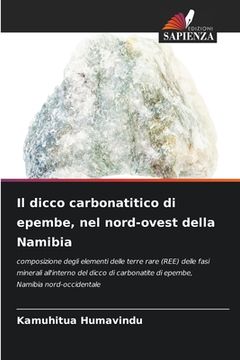 portada Il dicco carbonatitico di epembe, nel nord-ovest della Namibia (in Italian)