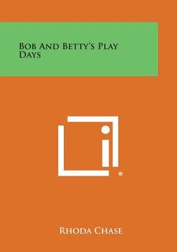 portada Bob and Betty's Play Days (en Inglés)
