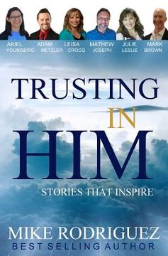 portada Trusting In Him: Stories That Inspire (en Inglés)
