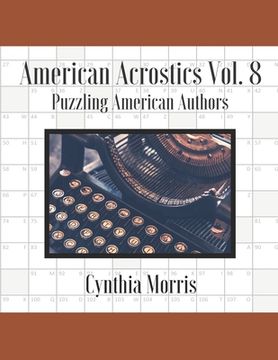 portada American Acrostics Volume 8: Puzzling American Authors (en Inglés)