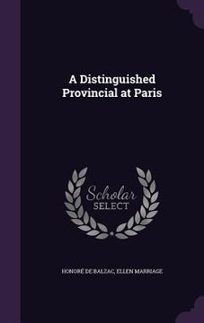 portada A Distinguished Provincial at Paris (en Inglés)