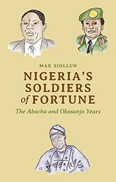 portada Nigeria's Soldiers of Fortune: The Abacha and Obasanjo Years (in English)