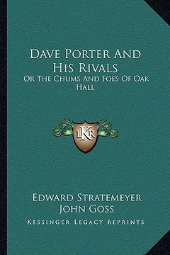 portada dave porter and his rivals: or the chums and foes of oak hall or the chums and foes of oak hall (en Inglés)
