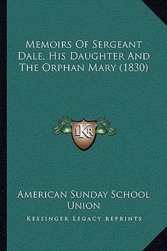 portada memoirs of sergeant dale, his daughter and the orphan mary (1830)