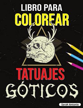 portada Libro Para Colorear de Tatuajes Góticos: Libro Para Colorear Tatoo Para Adultos, Hermosos Diseños de Tatuajes Modernos Para Relajarse y Aliviar el Estrés