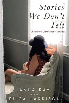portada Stories We Don't Tell: Uncovering Generational Secrets (en Inglés)