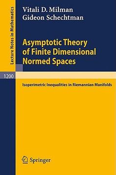 portada asymptotic theory of finite dimensional normed spaces: isoperimetric inequalities in riemannian manifolds (en Inglés)