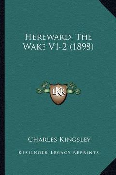 portada hereward, the wake v1-2 (1898) (en Inglés)