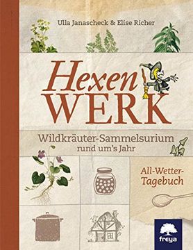 portada Hexenwerk: Wildkräuter-Sammelsurium Rund Um's Jahr (en Alemán)