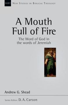 portada a mouth full of fire: the word of god in the words of jeremiah (en Inglés)