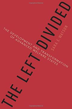 portada The Left Divided: The Development and Transformation of Advanced Welfare States 
