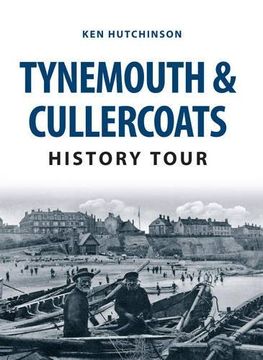 portada Tynemouth & Cullercoats History Tour
