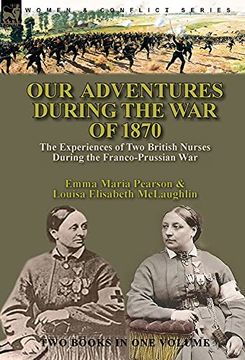 portada Our Adventures During the war of 1870: The Experiences of two British Nurses During the Franco-Prussian war 