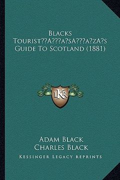 portada blacks tourista acentsacentsa a-acentsa acentss guide to scotland (1881) (en Inglés)