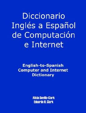 portada english-to-spanish computer and internet dictionary (en Inglés)