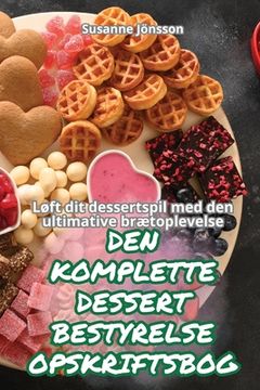 portada Den Komplette Dessert Bestyrelse Opskriftsbog (in Danés)