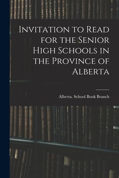 portada Invitation to Read for the Senior High Schools in the Province of Alberta (en Inglés)