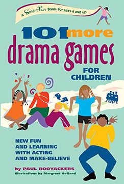 portada 101 More Drama Games for Children: New fun and Learning With Acting and Make-Believe (Smartfun Activity Books) (in English)