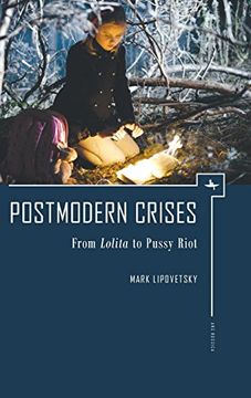 portada Postmodern Crises: From Lolita to Pussy Riot (Ars Rossica) (en Inglés)