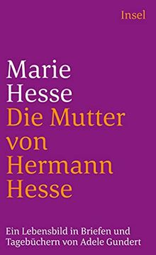 portada Marie Hesse - die Mutter von Hermann Hesse: Ein Lebensbild in Briefen und Tagebüchern (Insel Taschenbuch) (en Alemán)