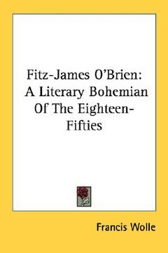 portada fitz-james o'brien: a literary bohemian of the eighteen-fifties (en Inglés)