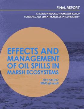 portada Effects and Management of Oil Spills in Marsh Ecosystems: A Review Produced from a Workshop Concenced July 1996 at McNeese State University